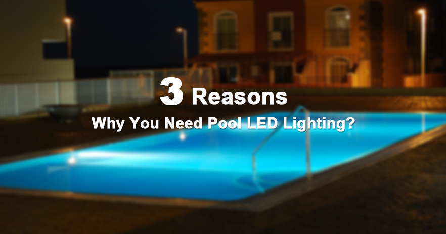 12.26 3 dôvody, prečo potrebujete bazénové LED osvetlenie