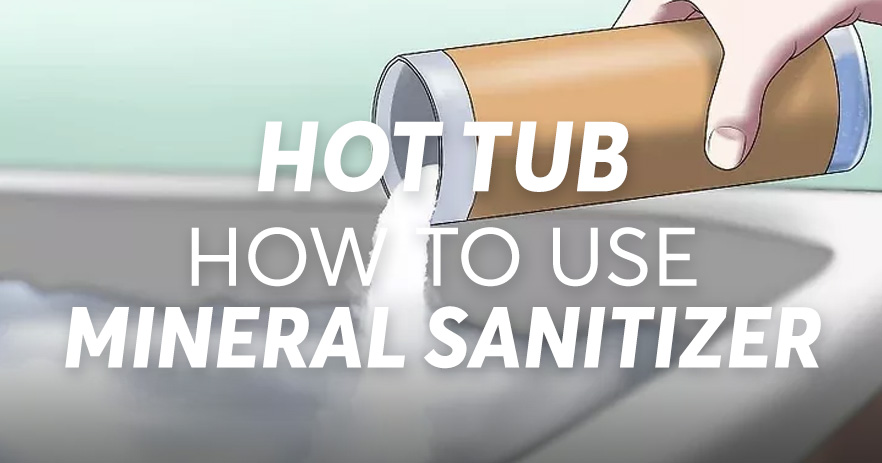 2.27 A guía definitiva sobre como usar o desinfectante mineral HOT TUB