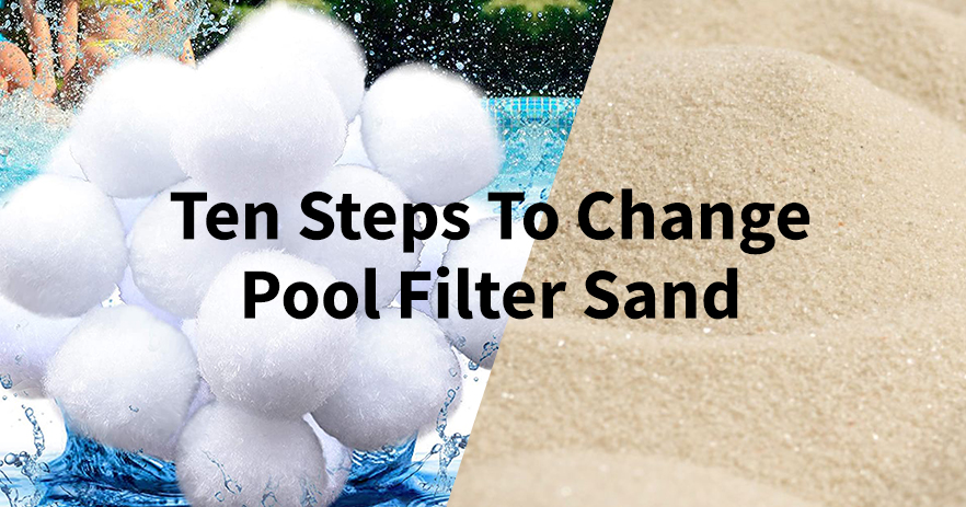 6.13 Dhjetë hapa për të ndryshuar rërën e filtrit të pishinës