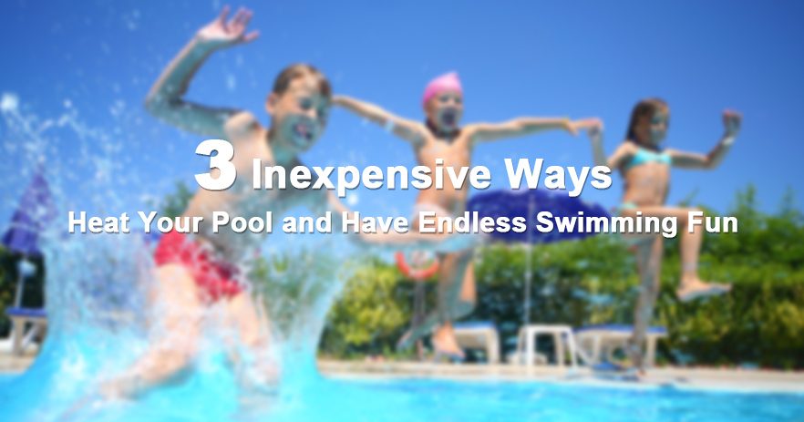Poceni načini za ogrevanje vašega bazena in neskončno zabavno plavanje