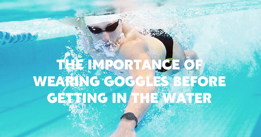 Rëndësia e mbajtjes së syzeve para se të futeni në ujë