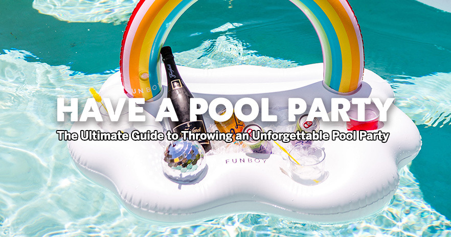 The Guide to Threying an forgettable Pool Party