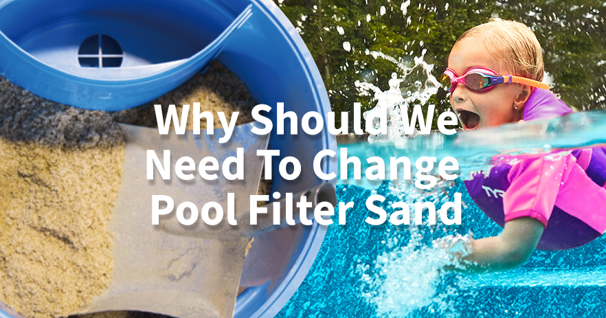 5.30 Why Should We Need To Change Pool Filter Sand