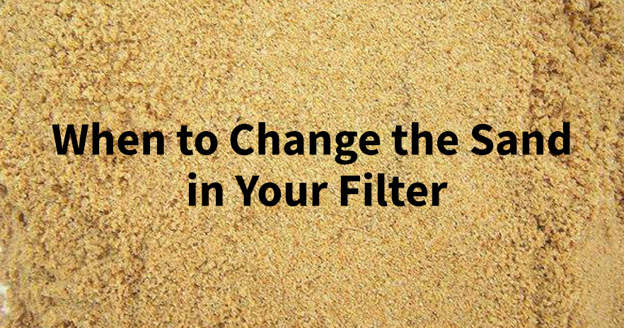 6.6 When to Change the Sand in Your Filter