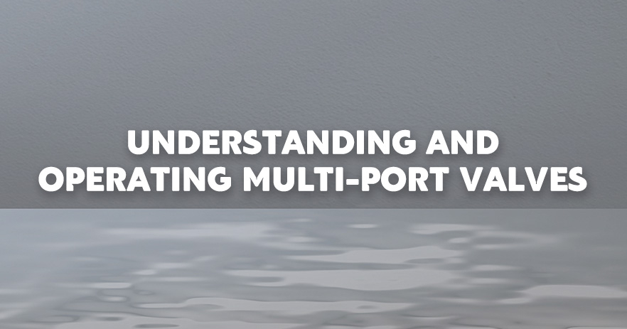 Understanding And Operating Multi-port Valves